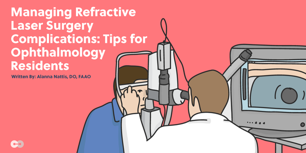 Managing Refractive Laser Surgery Complications: Tips for Ophthalmology Residents