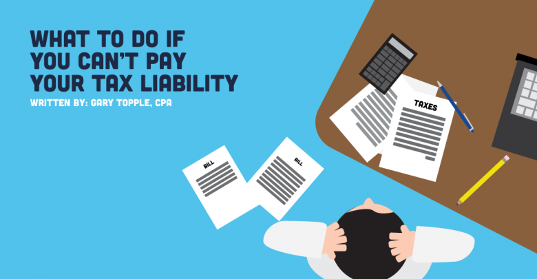 What to Do if You Can't Pay Your Tax Liability