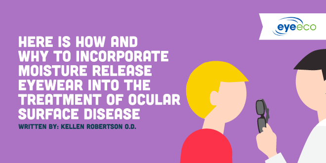 How To Use Moisture Release Eyewear To Treat Ocular Surface Disease