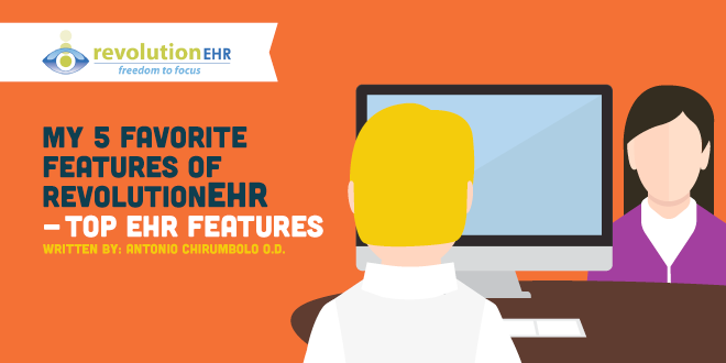 My 5 Favorite Features of RevolutionEHR - Top EHR Features