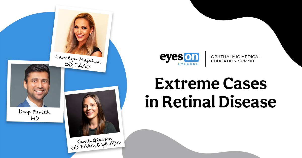 Ophthalmic Medical Education Summit: Extreme Cases in Retinal Disease