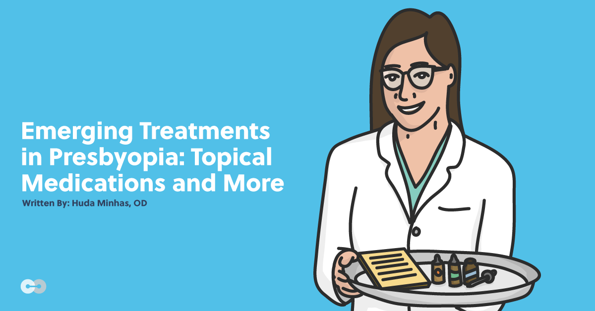 Emerging Treatments in Presbyopia: Topical Medications and More