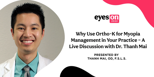 Why Use Ortho-k for Myopia Management in Your Practice