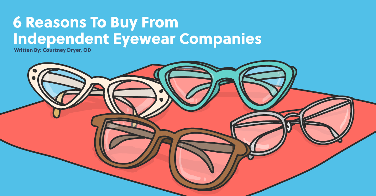 Why Buy From Independent Eyewear Companies?