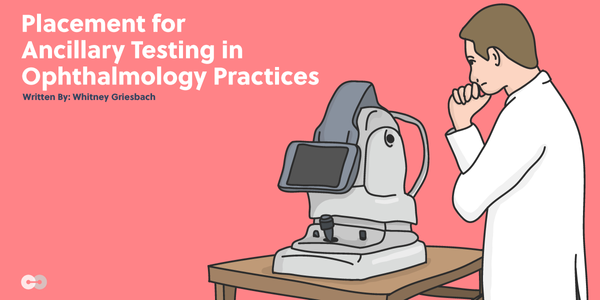 Placement for Ancillary Testing in Ophthalmology Practices