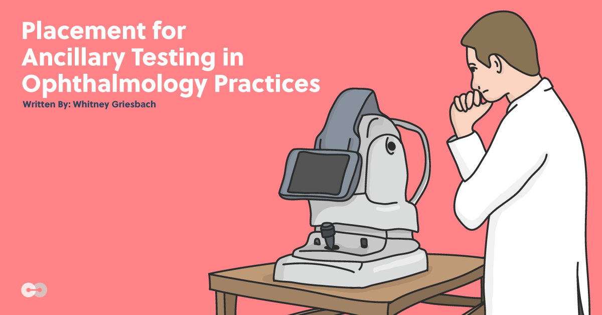 Placement for Ancillary Testing in Ophthalmology Practices