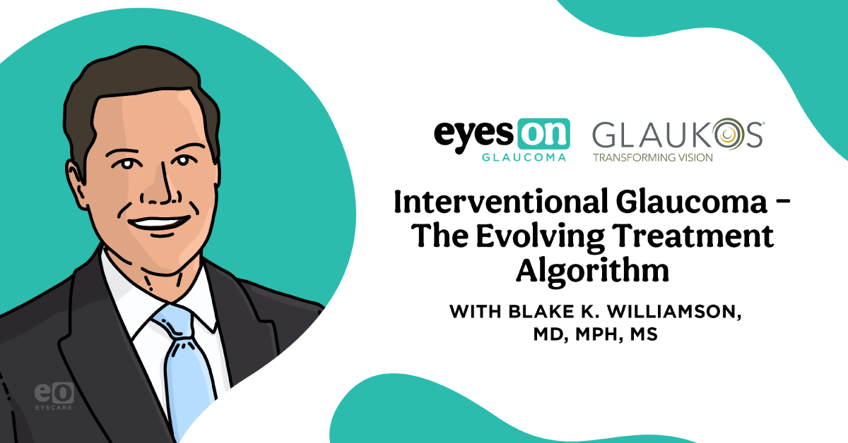 Interventional Glaucoma – The Evolving Treatment Algorithm