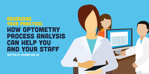 Assessing Your Practice: How Optometry Process Analysis Can Help You and Your Staff