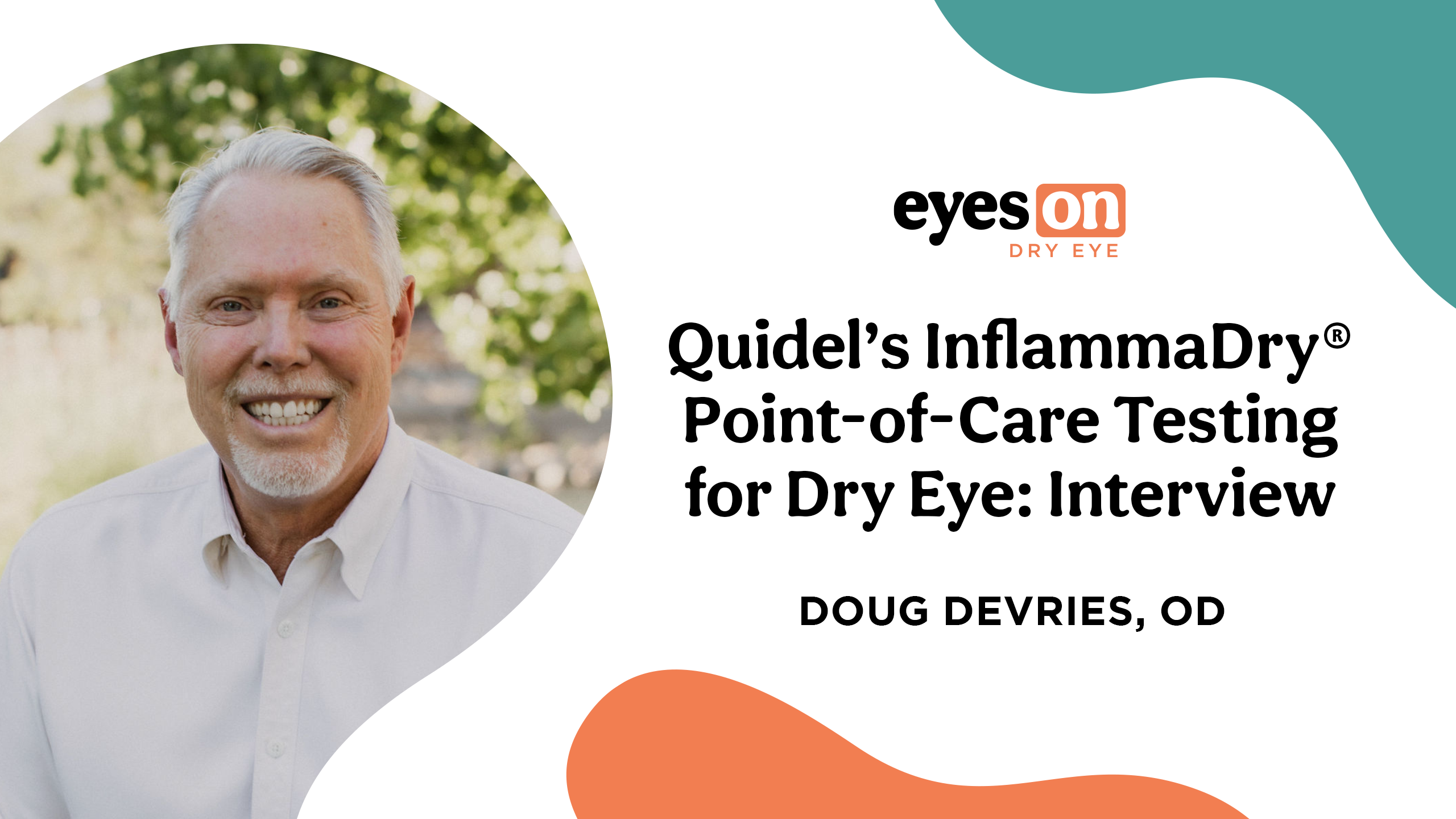 Quidel’s InflammaDry® Point-of-Care Testing for Dry Eye: Interview with Doug Devries, OD