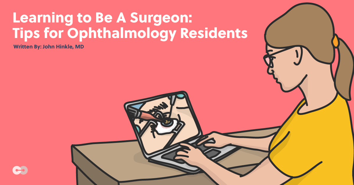 Learning to Be A Surgeon: Tips for Ophthalmology Residents