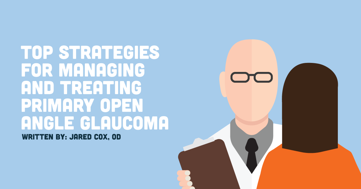 Top Strategies for Managing and Treating Primary Open Angle Glaucoma